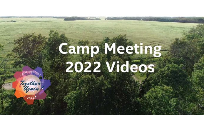 click here to be redirected to Camp Meeting 2022 Videos